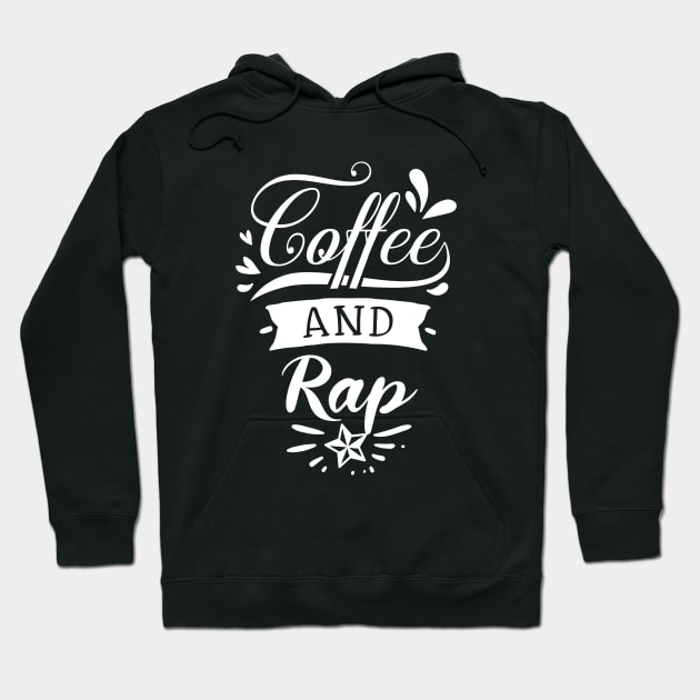Coffee And Rap Rapping Fan Gift Idea Hoodie by BlueTodyArt